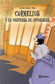 CORNELIUS Y LA DESPENSA DE IMPOSIBLES | 9788424635435 | SALA VILA, CARLES | Llibreria Online de Banyoles | Comprar llibres en català i castellà online