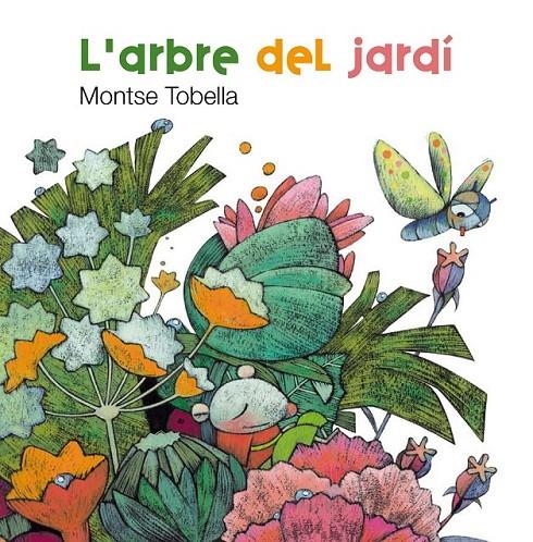 ARBRE DEL JARDÍ, L' | 9788466127141 | TOBELLA, MONTSE | Llibreria L'Altell - Llibreria Online de Banyoles | Comprar llibres en català i castellà online - Llibreria de Girona