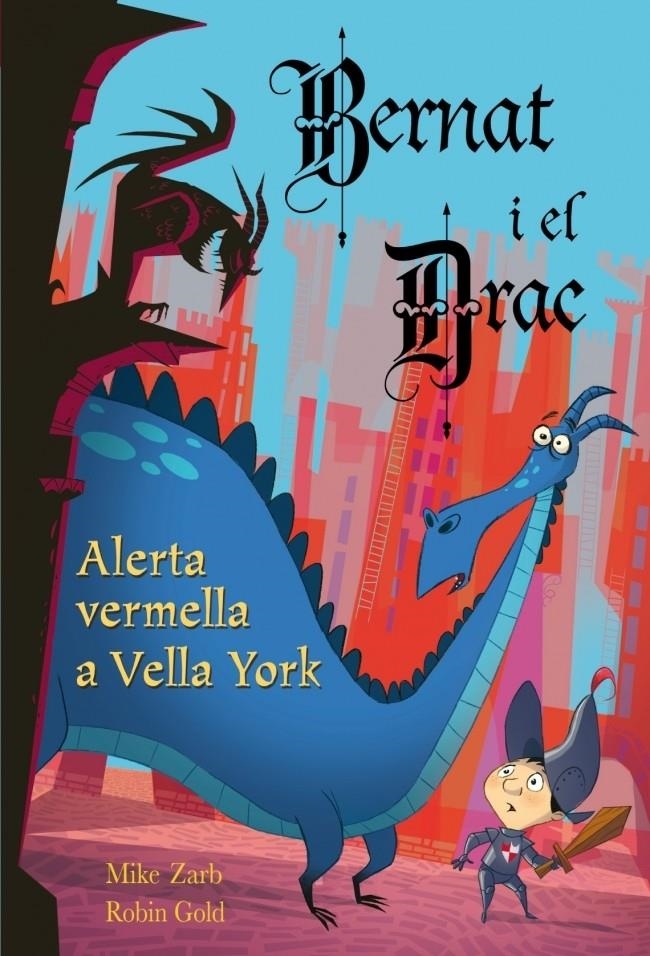 BERNAT I EL DRAC N4. ALERTA VERMELLA | 9788448831066 | ZARB, MIKE;GOLD, ROBIN | Llibreria Online de Banyoles | Comprar llibres en català i castellà online