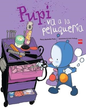 PUPI VA A LA PELUQUERÍA | 9788467543674 | MENENDEZ-PONTE, MARIA | Llibreria Online de Banyoles | Comprar llibres en català i castellà online