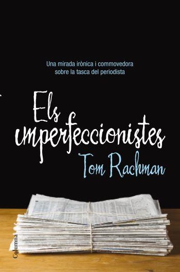 IMPERFECCIONISTES,ELS | 9788466413237 | RACHMAN,TOM | Llibreria Online de Banyoles | Comprar llibres en català i castellà online