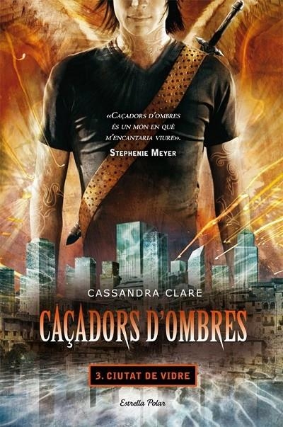 CAÇADORS D'OMBRES 3. CIUTAT DE VIDRE | 9788499322674 | CLARE,CASANDRA | Llibreria Online de Banyoles | Comprar llibres en català i castellà online