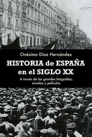 HISTORIA DE ESPAÑA EN EL SIGLO XX | 9788492437498 | DIAZ HERNANDEZ,ONÉSIMO | Llibreria L'Altell - Llibreria Online de Banyoles | Comprar llibres en català i castellà online - Llibreria de Girona