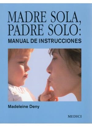 MADRE SOLA, PADRE SOLO | 9788497990998 | DENY, MADELEINE | Llibreria L'Altell - Llibreria Online de Banyoles | Comprar llibres en català i castellà online - Llibreria de Girona