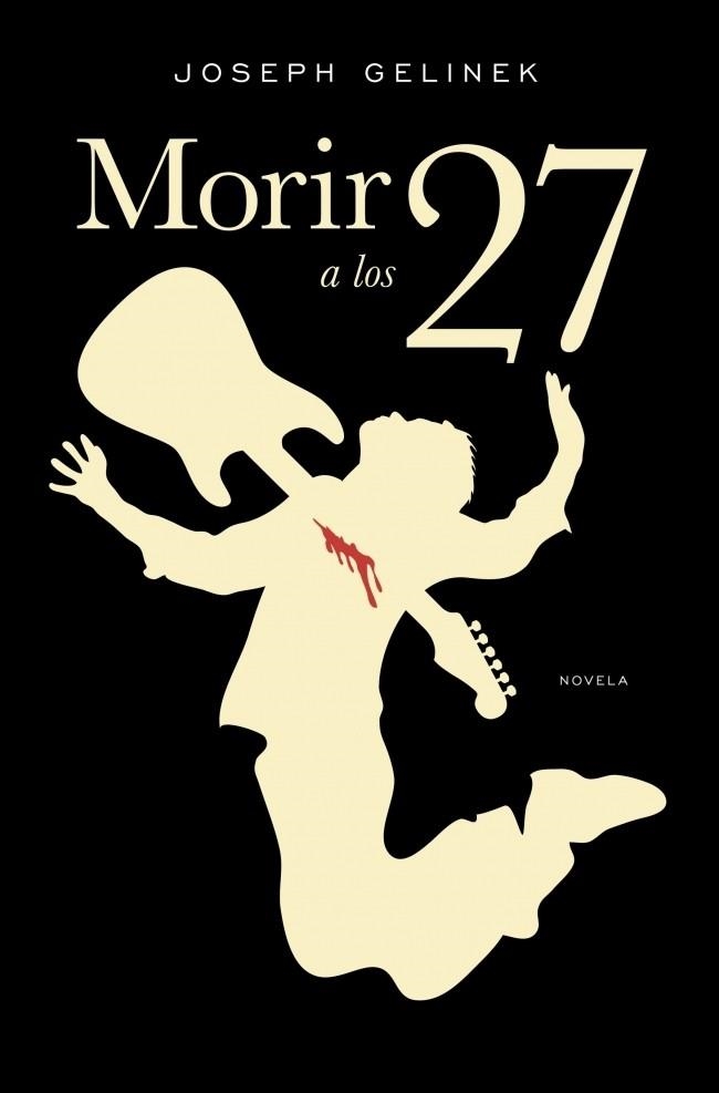 MORIR A LOS 27 | 9788401337611 | GELINEK,JOSEPH | Llibreria L'Altell - Llibreria Online de Banyoles | Comprar llibres en català i castellà online - Llibreria de Girona