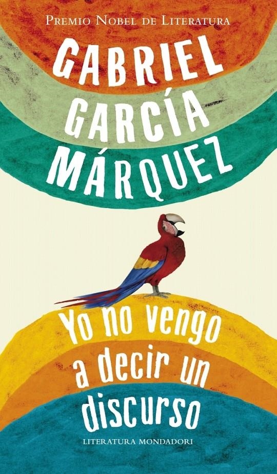 YO NO VENGO A DECIR UN DISCURSO | 9788439723530 | GARCÍA MÁRQUEZ, GABRIEL | Llibreria L'Altell - Llibreria Online de Banyoles | Comprar llibres en català i castellà online - Llibreria de Girona