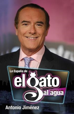 ESPAÑA EL GATO AL AGUA, LA | 9788401390821 | JIMÉNEZ, ANTONIO | Llibreria Online de Banyoles | Comprar llibres en català i castellà online