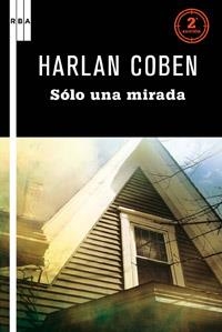 SOLO UNA MIRADA | 9788498678826 | COBEN,HARLAN | Llibreria Online de Banyoles | Comprar llibres en català i castellà online