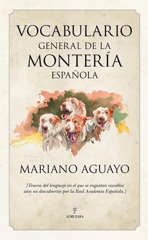 VOCABULARIO DE LA MONTERIA ESPA¥ | 9788492924554 | AGUAYO, MARIANO | Llibreria L'Altell - Llibreria Online de Banyoles | Comprar llibres en català i castellà online - Llibreria de Girona