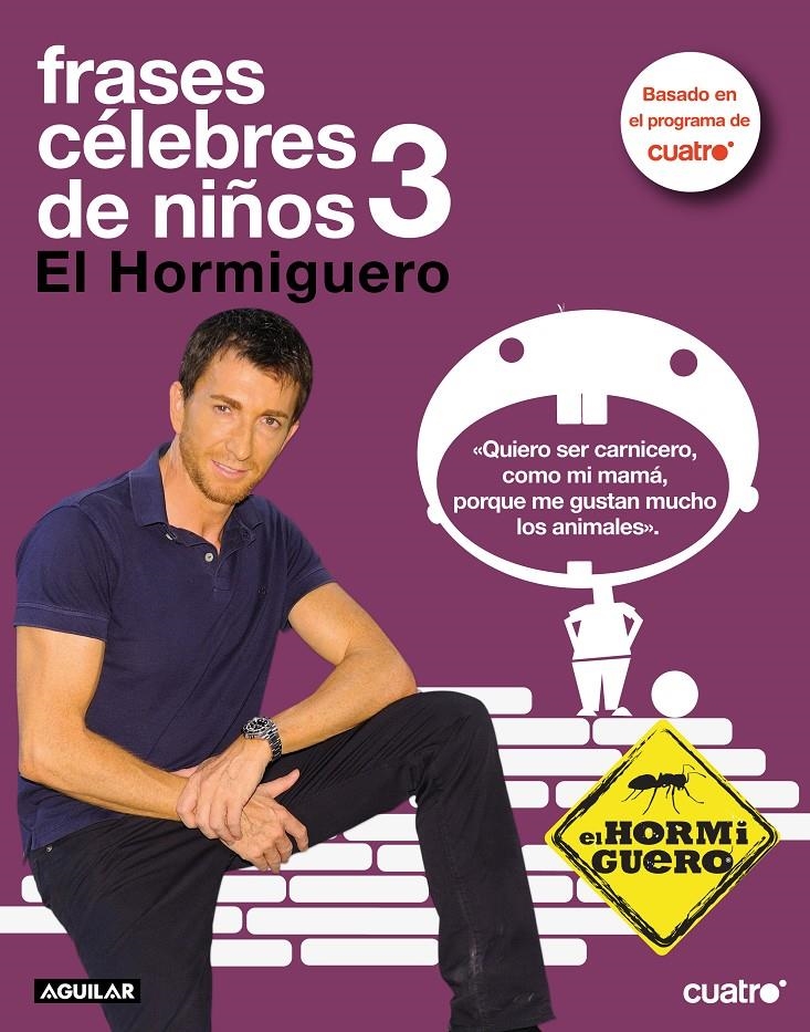 FRASES CÉLEBRES DE NIÑOS (3). EL HORMIGUERO. | 9788403100374 | MOTOS, PABLO | Llibreria Online de Banyoles | Comprar llibres en català i castellà online