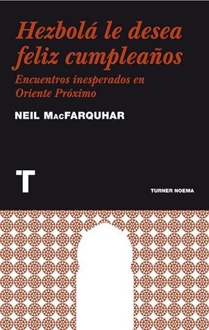 HEZBOLÁ LE DESEA FELIZ CUMPLEAÑOS | 9788475069289 | MACFARQUHAR,NEIL | Llibreria L'Altell - Llibreria Online de Banyoles | Comprar llibres en català i castellà online - Llibreria de Girona