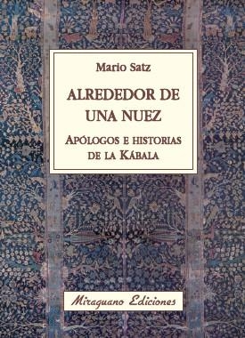 ALREDEDOR DE UNA NUEZ. APÓLOGOS E HISTORIAS DE LA KÁBALA | 9788478133673 | SATZ, MARIO | Llibreria Online de Banyoles | Comprar llibres en català i castellà online