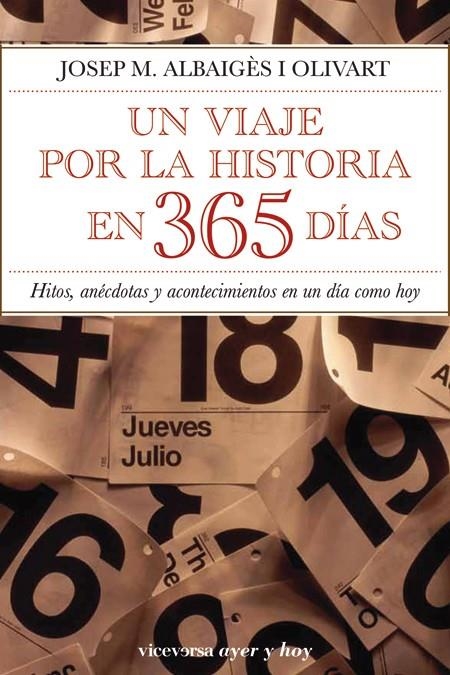 VIAJE POR LA HISTORIA EN 365 DÍAS, UN | 9788492819430 | ALBAIGÈS I OLIVART, JOSEP M. | Llibreria L'Altell - Llibreria Online de Banyoles | Comprar llibres en català i castellà online - Llibreria de Girona