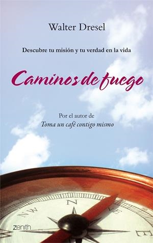 CAMINOS DE FUEGO. DESCUBRE TU MISIÓN Y TU VERDAD EN LA VIDA | 9788408080213 | DRESEL, WALTER | Llibreria L'Altell - Llibreria Online de Banyoles | Comprar llibres en català i castellà online - Llibreria de Girona