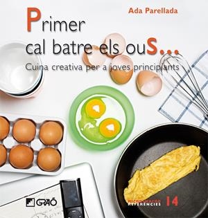PRIMER CAL BATRE ELS OUS... | 9788478279876 | PARELALDA, ADA | Llibreria L'Altell - Llibreria Online de Banyoles | Comprar llibres en català i castellà online - Llibreria de Girona