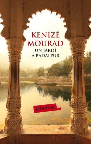 UN JARDI A BADALPUR | 9788499302386 | MOURAD, KENIZE | Llibreria L'Altell - Llibreria Online de Banyoles | Comprar llibres en català i castellà online - Llibreria de Girona
