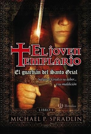 JOVEN TEMPLARIO, EL. EL GUARDIAN DEL SANTO GRIAL. LIBRO 1 | 9788421685266 | SPRADLIN, MICHAEL | Llibreria L'Altell - Llibreria Online de Banyoles | Comprar llibres en català i castellà online - Llibreria de Girona