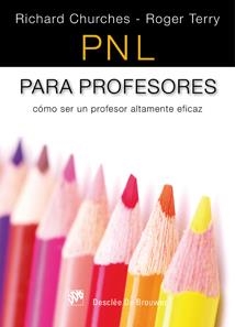 PNL PARA PROFESORES: COMO SER UN PROFESOR ALTAMENTE EFICAZ | 9788433023094 | CHURCHES, RICHARD | Llibreria L'Altell - Llibreria Online de Banyoles | Comprar llibres en català i castellà online - Llibreria de Girona