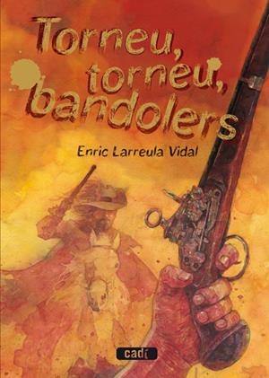 TORNEU, TORNEU, BANDOLERS | 9788447440436 | LARREULA VIDAL, ENRIC | Llibreria L'Altell - Llibreria Online de Banyoles | Comprar llibres en català i castellà online - Llibreria de Girona