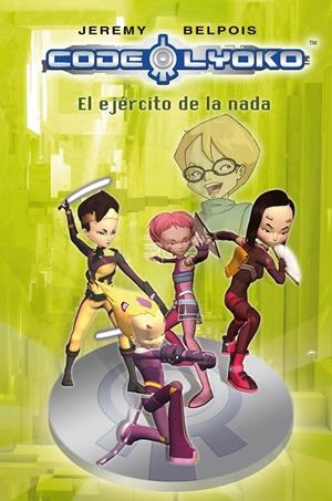 CODIGO LYOKO 4, EL EJERCITO DE LA NADA | 9788420406350 | BELPOIS, JEREMY | Llibreria L'Altell - Llibreria Online de Banyoles | Comprar llibres en català i castellà online - Llibreria de Girona