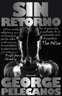 SIN RETORNO | 9788466643368 | PELECANOS, GEORGE | Llibreria L'Altell - Llibreria Online de Banyoles | Comprar llibres en català i castellà online - Llibreria de Girona