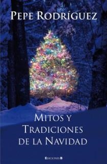 MITOS Y TRADICIONES DE LA NAVIDAD | 9788466646352 | RODRIGUEZ, PEPE | Llibreria L'Altell - Llibreria Online de Banyoles | Comprar llibres en català i castellà online - Llibreria de Girona