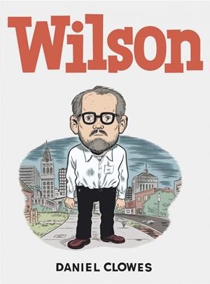 WILSON | 9788439723592 | CLOWES, DANIEL | Llibreria L'Altell - Llibreria Online de Banyoles | Comprar llibres en català i castellà online - Llibreria de Girona