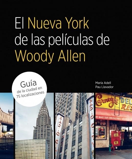 NUEVA YORK DE LAS PELICULAS DE WOODY ALLEN, EL | 9788481564822 | ADELL, MARIA *LLAVADOR, PAU | Llibreria L'Altell - Llibreria Online de Banyoles | Comprar llibres en català i castellà online - Llibreria de Girona