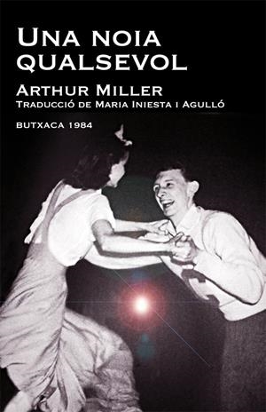 NOIA QUALSEVOL, UNA | 9788415091011 | MILLER, ARTHUR | Llibreria L'Altell - Llibreria Online de Banyoles | Comprar llibres en català i castellà online - Llibreria de Girona