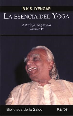 ESENCIA DEL YOGA, LA | 9788472457362 | IYENGAR,B.K.S. | Llibreria L'Altell - Llibreria Online de Banyoles | Comprar llibres en català i castellà online - Llibreria de Girona