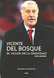 VICENTE DEL BOSQUE EL TRIUNFO DE LOS VALORES | 9788492491780 | CAÑAMERO, PACO | Llibreria L'Altell - Llibreria Online de Banyoles | Comprar llibres en català i castellà online - Llibreria de Girona