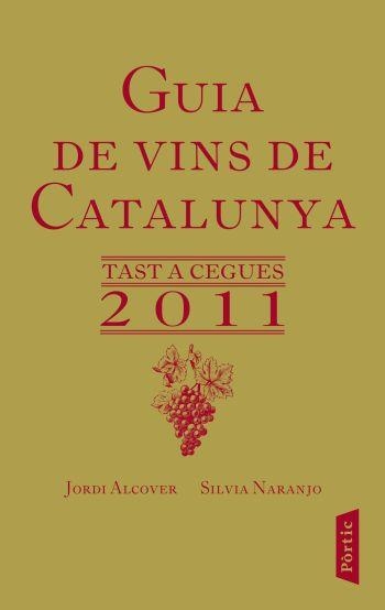 GUIA DE VINS DE CATALUNYA 2011 | 9788498091649 | ALCOVER,JORDI;NARANJO,SÍLVIA | Llibreria L'Altell - Llibreria Online de Banyoles | Comprar llibres en català i castellà online - Llibreria de Girona