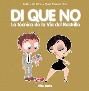 DI QUE NO. LA TÉCNICA DE LA VÍA DEL RASTRILLO | 9788492902071 | DE PINS, ARTHUR;MAZAURETTE,MAÏA | Llibreria L'Altell - Llibreria Online de Banyoles | Comprar llibres en català i castellà online - Llibreria de Girona