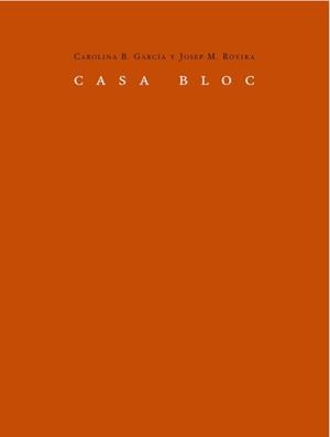 CASA BLOC | 9788492607464 | GARCIA, CAROLINA B. / ROVIRA, JOSEP M. | Llibreria L'Altell - Llibreria Online de Banyoles | Comprar llibres en català i castellà online - Llibreria de Girona