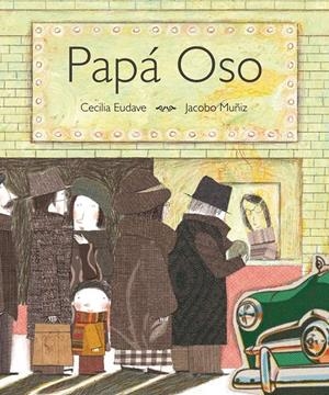 PAPA OSO | 9788493721152 | EUDAVE, CECILIA | Llibreria Online de Banyoles | Comprar llibres en català i castellà online