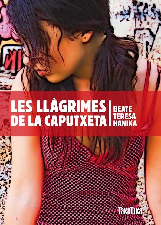 LLAGRIMES DE LA CAPUTXETA, LES | 9788492696550 | HANIKA, BEATE TERESA | Llibreria L'Altell - Llibreria Online de Banyoles | Comprar llibres en català i castellà online - Llibreria de Girona