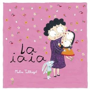 IAIA, LA | 9788492607488 | TARRAGÓ, MARIA | Llibreria L'Altell - Llibreria Online de Banyoles | Comprar llibres en català i castellà online - Llibreria de Girona