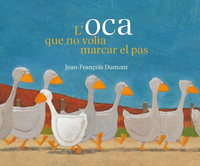 OCA QUE NO VOLIA MARCA EL PAS, L | 9788484526841 | DUMONT, JEAN-FRANÇOIS | Llibreria L'Altell - Llibreria Online de Banyoles | Comprar llibres en català i castellà online - Llibreria de Girona