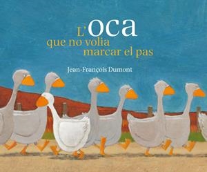 OCA QUE NO VOLIA MARCA EL PAS, L | 9788484526841 | DUMONT, JEAN-FRANÇOIS | Llibreria Online de Banyoles | Comprar llibres en català i castellà online
