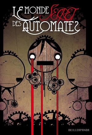 LE MONDE SECRET DES AUTOMATES | 9788415201137 | DKILLER PANDA | Llibreria L'Altell - Llibreria Online de Banyoles | Comprar llibres en català i castellà online - Llibreria de Girona