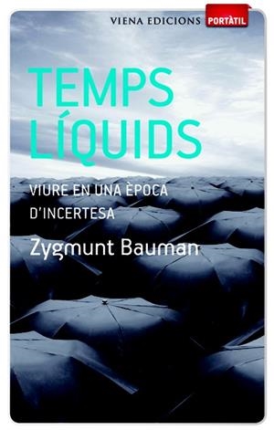 TEMPS LIQUIDS | 9788483306482 | BAUMAN, ZYGMUNT | Llibreria L'Altell - Llibreria Online de Banyoles | Comprar llibres en català i castellà online - Llibreria de Girona