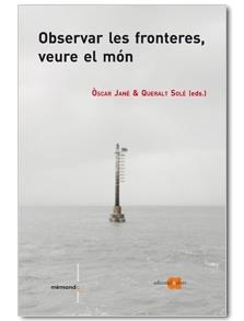 OBSERVAR LES FRONTERES, VEURE EL MÓN | 9788492542505 | JANE, OSCAR / SOLE, QUERALT | Llibreria Online de Banyoles | Comprar llibres en català i castellà online