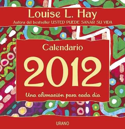 CALENDARIO 2012 UNA AFIRMACION PARA CADA DIA | 9788479537906 | HAY, LOUISE L. | Llibreria L'Altell - Llibreria Online de Banyoles | Comprar llibres en català i castellà online - Llibreria de Girona