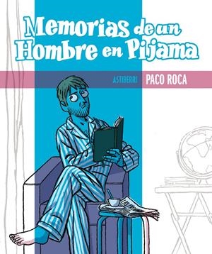 MEMORIAS DE UN HOMBRE EN PIJAMA | 9788415163312 | ROCA, PACO | Llibreria Online de Banyoles | Comprar llibres en català i castellà online