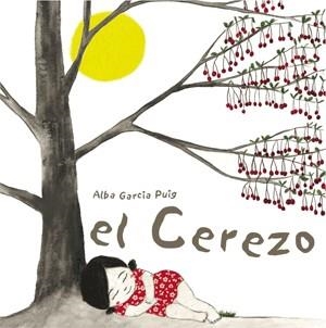 CEREZO, EL | 9788492607556 | GARCIA PUIG, ALBA | Llibreria L'Altell - Llibreria Online de Banyoles | Comprar llibres en català i castellà online - Llibreria de Girona