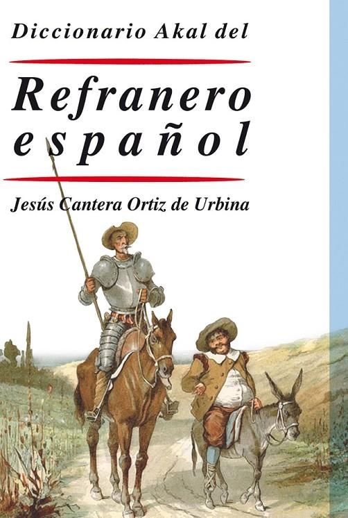 REFRANERO ESPAÑOL DICCIONARIO AKAL | 9788446029557 | CANTERA ORTIZ DE URBINA, JESÚS | Llibreria L'Altell - Llibreria Online de Banyoles | Comprar llibres en català i castellà online - Llibreria de Girona