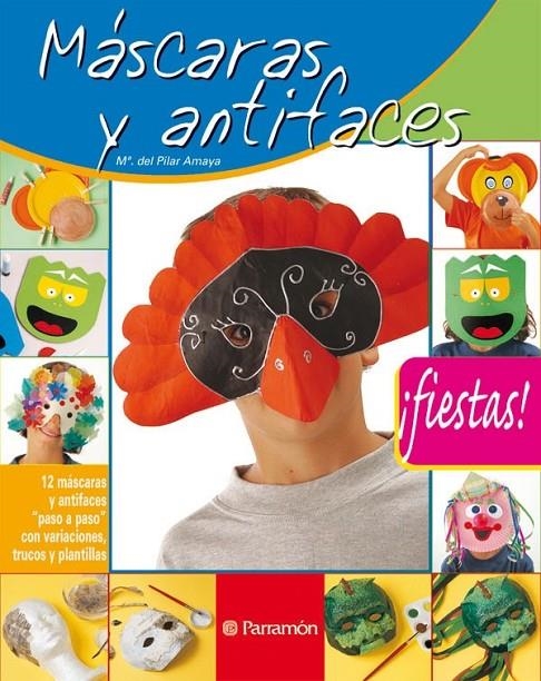 MASCARAS Y ANTIFACES PARA FIESTAS | 9788434226487 | AMAYA, Mª PILAR | Llibreria Online de Banyoles | Comprar llibres en català i castellà online