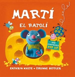 MARTÍ EL RATOLÍ | 9788434236622 | WHITE,KATHRYN/BITTLER,CORINNE | Llibreria L'Altell - Llibreria Online de Banyoles | Comprar llibres en català i castellà online - Llibreria de Girona