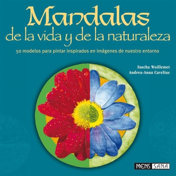 MANDALAS DE LA VIDA Y DE LA NATURALEZA | 9788434230163 | WUILLEMET, SASCHA - CAVELIUS, ANDREA-ANNA | Llibreria L'Altell - Llibreria Online de Banyoles | Comprar llibres en català i castellà online - Llibreria de Girona