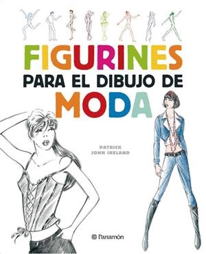 FIGURINES PARA EL DIBUJO DE MODA | 9788434232624 | IRELAND,PATRICK JOHN | Llibreria L'Altell - Llibreria Online de Banyoles | Comprar llibres en català i castellà online - Llibreria de Girona